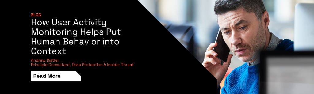 Insider Risk How UAM Helps Put Human Behavior into Context Blog